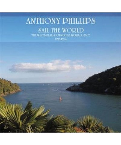 Anthony Phillips SAIL THE WORLD CD $5.44 CD